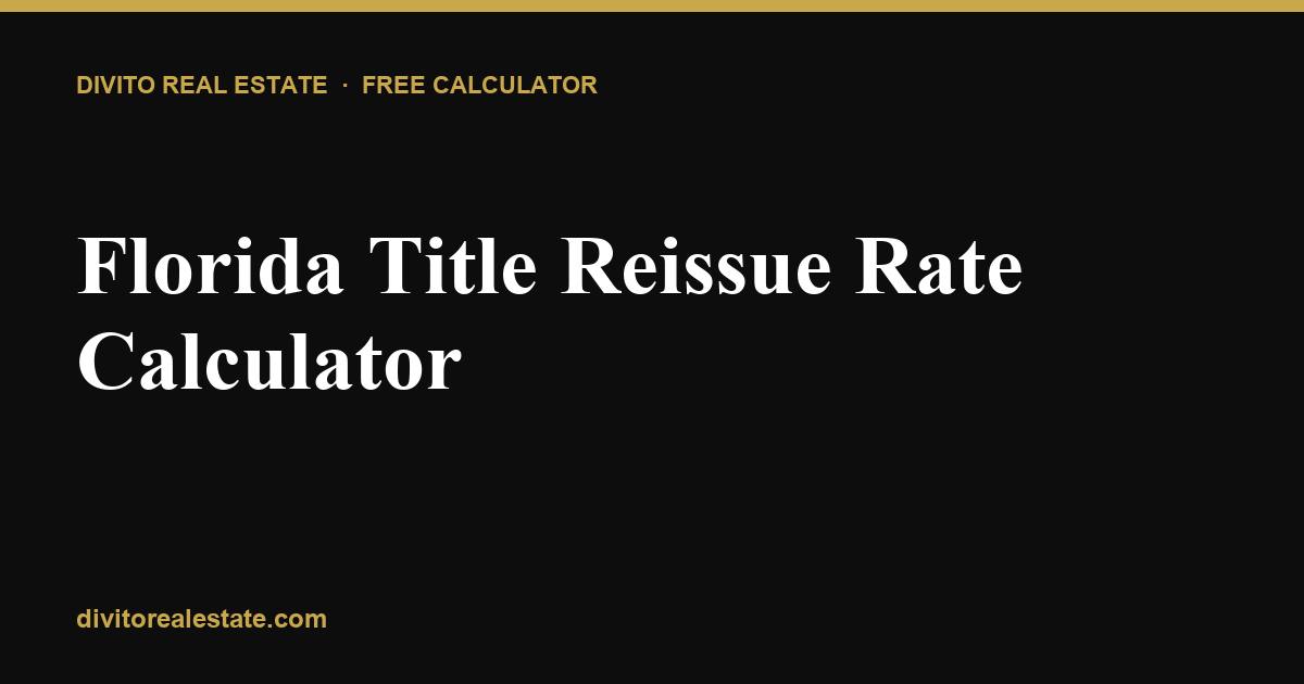 Florida Title Insurance Reissue Rate Calculator